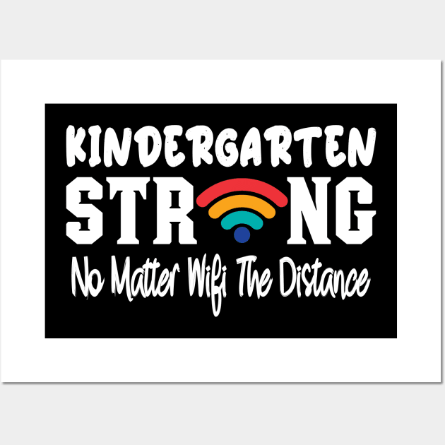 Kindergarten Strong No Matter Wifi The Distance Wall Art by chouayb